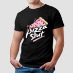 Pizza Slut Sexy Pizza T Shirt