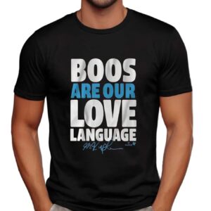 Max Kepler Boos Are Our Love Language Signature T Shirt