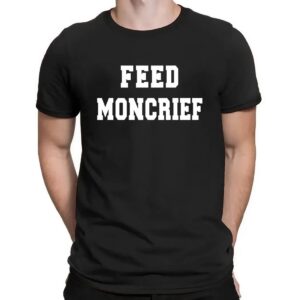 Feed Moncrief T Shirt