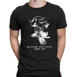Shadow Sonic The Hedgehog Go Brush Your Teeth Right Now T Shirt