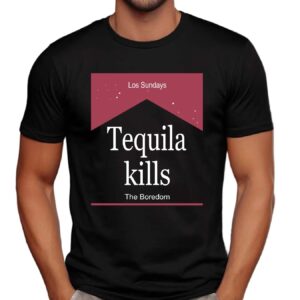 Los Sundays Tequila Kills The Boredom Marlboro Parody T Shirt