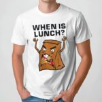 When Is Lunch Graphic T Shirt
