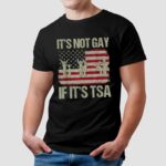 It's Not Gay If It's Tsa Usa Flag T Shirt