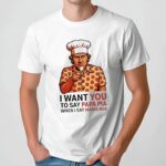 Tony Pepperoni I Want You To Say Papa Pia When I Say Mama Mia Uncle Sam Parody T Shirt