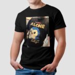 I'm Not Alone I've Got My Pengu T Shirt
