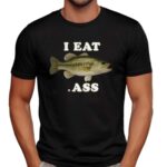 I Eat Bass Fish Meme T Shirt