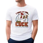 I Took On The Juicy Cuck So Piping Hot Chicken Wings In 30 Mins T Shirt