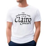 Most Performative Male At The Clairo Concert T Shirt