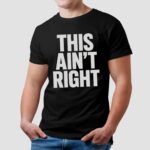 This Ain't Right Bold Text T Shirt