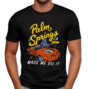 Palm Springs CA Made Me Do It Grim Reaper On Car T Shirt