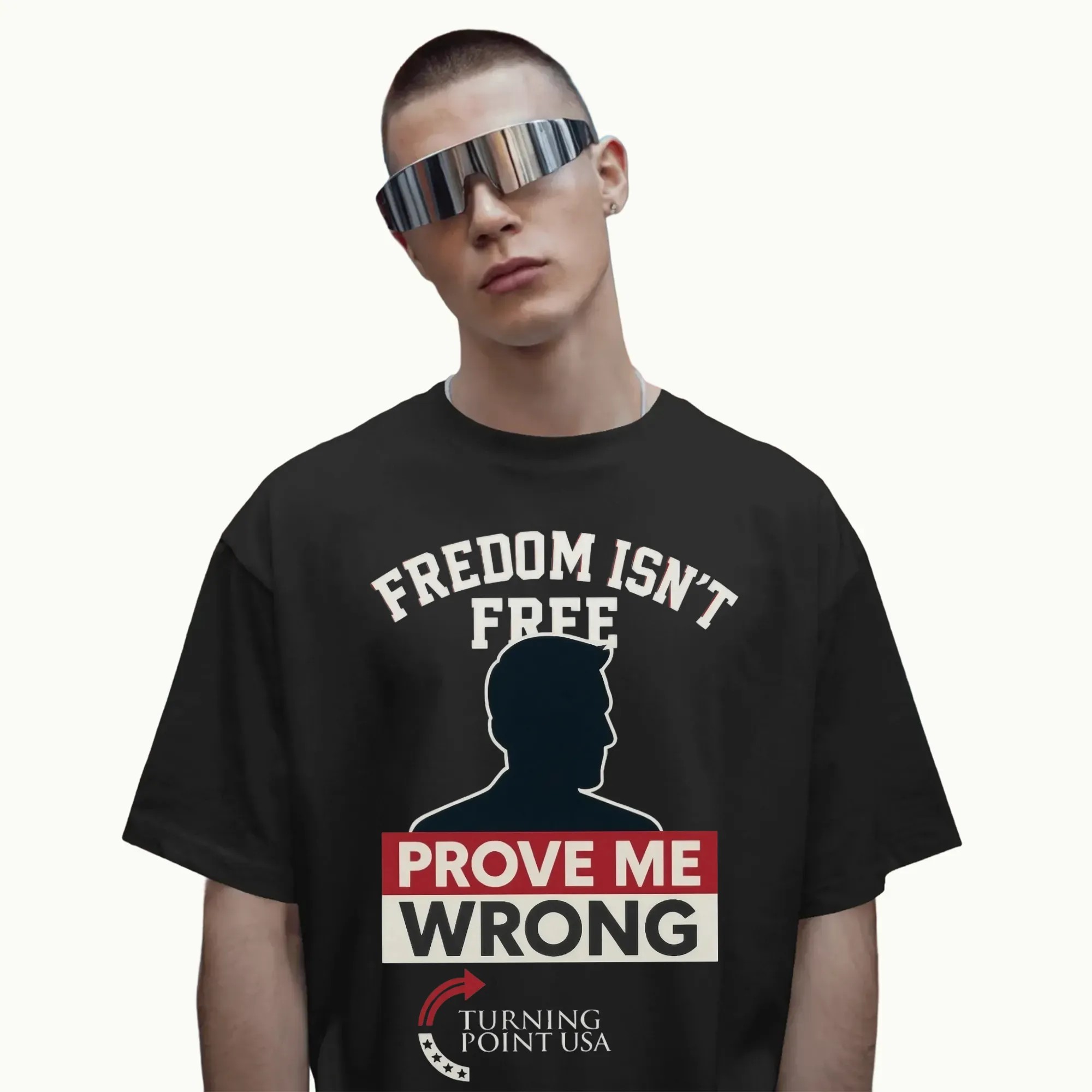 Charlie Kirk Freedom Isn't Free Prove Me Wrong Turning Point Usa T Shirt