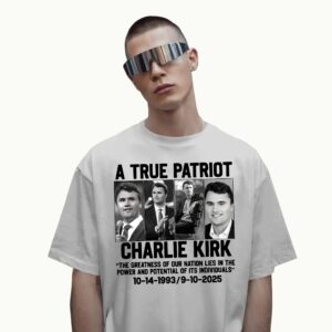 Charlie Kirk A True Patriot The Greatness Of Our Nation Lies In The Power And Potential Of Its Individuals 1993 2025 T Shirt