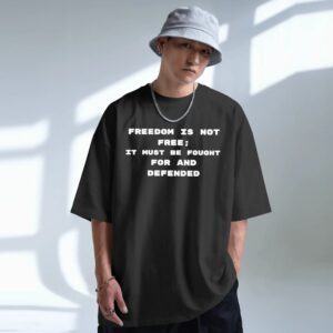 Freedom Is Not Free It Must Be Fought For And Defended Charlie Kirk 2025 T Shirt