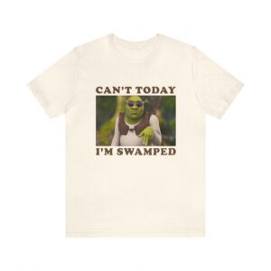 Shrek Can't Today I'm Swamped Funny Meme Graphic T-Shirt