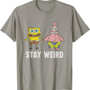 Stay Weird SpongeBob SquarePants & Patrick Star T-Shirt