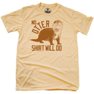 No Otter Shirt Will Do Funny Otter Pun Graphic Tee