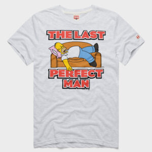 The Last Perfect Man Homer Simpson T-Shirt - Funny Graphic Tee