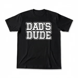 Dad's Dude Tee Funny Father's Day Shirt Gift for New Dad