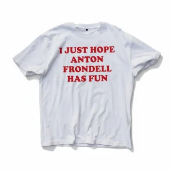 Anton Frondell I Just Hope He Has Fun Tee Funny Hockey Fan Gift