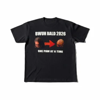 Bwuh Bald 2026 One Paw at a Time Tee Funny Meme Graphic T-Shirt