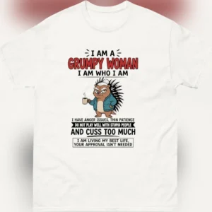 Grumpy Woman I Am Who I Am Tee, Funny Sarcastic Hedgehog Graphic Shirt, Sassy Adult Humor Gift for Her