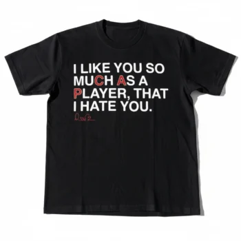 I Like You So Much As A Player That I Hate You Tee, Funny Basketball Quote Graphic T-Shirt Gift for Sports Fans