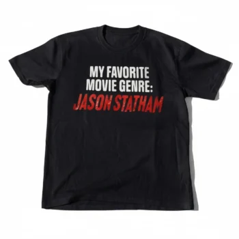 Jason Statham My Favorite Movie Genre Tee Funny Action Film Lover Shirt