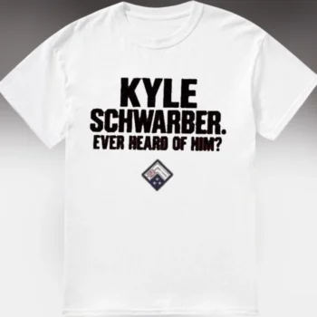 Kyle Schwarber Ever Heard of Him Tee, Philadelphia Baseball Fan Humor Graphic Shirt