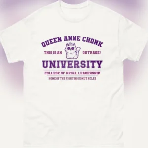Queen Anne Chonk University This Is An Outrage Tee Dungeon Crawler Carl Princess Donut Cat Parody Shirt