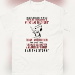 The Devil Whispered In My Ear Snoopy Warrior Of Christ Tee, I Am The Storm Christian Faith Graphic Shirt