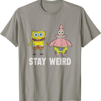 Stay Weird SpongeBob SquarePants & Patrick Star T-Shirt