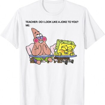 Funny SpongeBob & Patrick Teacher Joke Meme Shirt