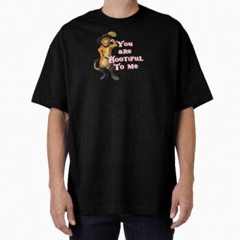 Puss In Boots You Are Bootiful To Me Funny Cat Graphic Tee