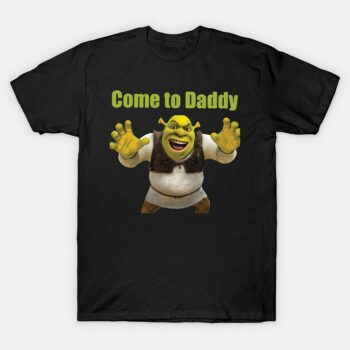 Funny Shrek Come to Daddy Meme T-Shirt | Y2K Ogre Graphic Tee