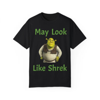Funny May Look Like Shrek T-Shirt | Humorous Ogre Graphic Tee