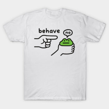 "Behave No" Frog Meme T-Shirt | Funny Minimalist Graphic Tee