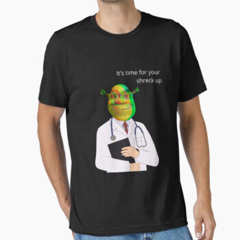 Funny Shrek Doctor Meme T-Shirt - It's Time For Your Shreck Up Tee