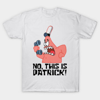 Patrick Star Meme T-Shirt: No This Is Patrick Tee