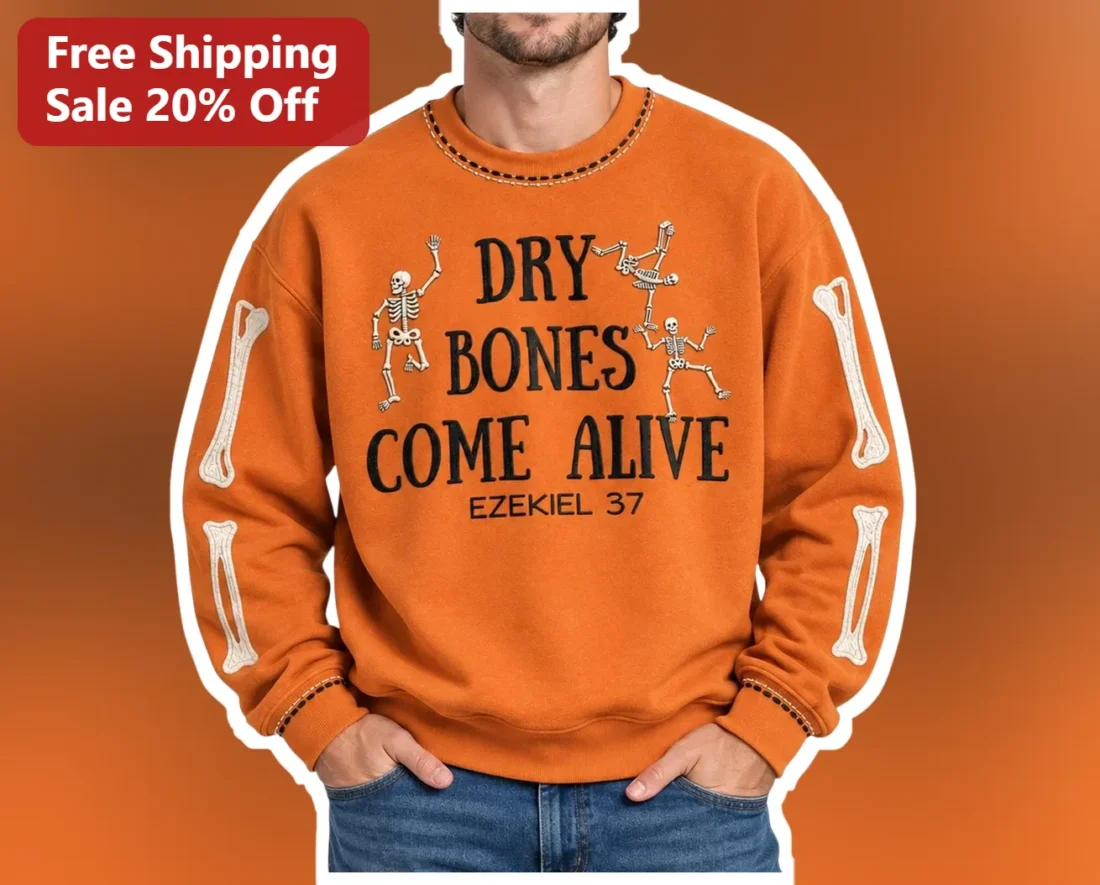 Dry Bones Come Alive Ezekiel 37 Christian Sweatshirt Vintage Skeleton Design Faith Apparel available at our Miami, Florida warehouse