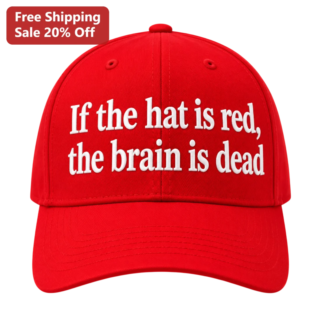 If The Hat Is Red The Brain Is Dead Cap Funny Meme Novelty Gag Gift Baseball Hat available at our Miami, Florida warehouse