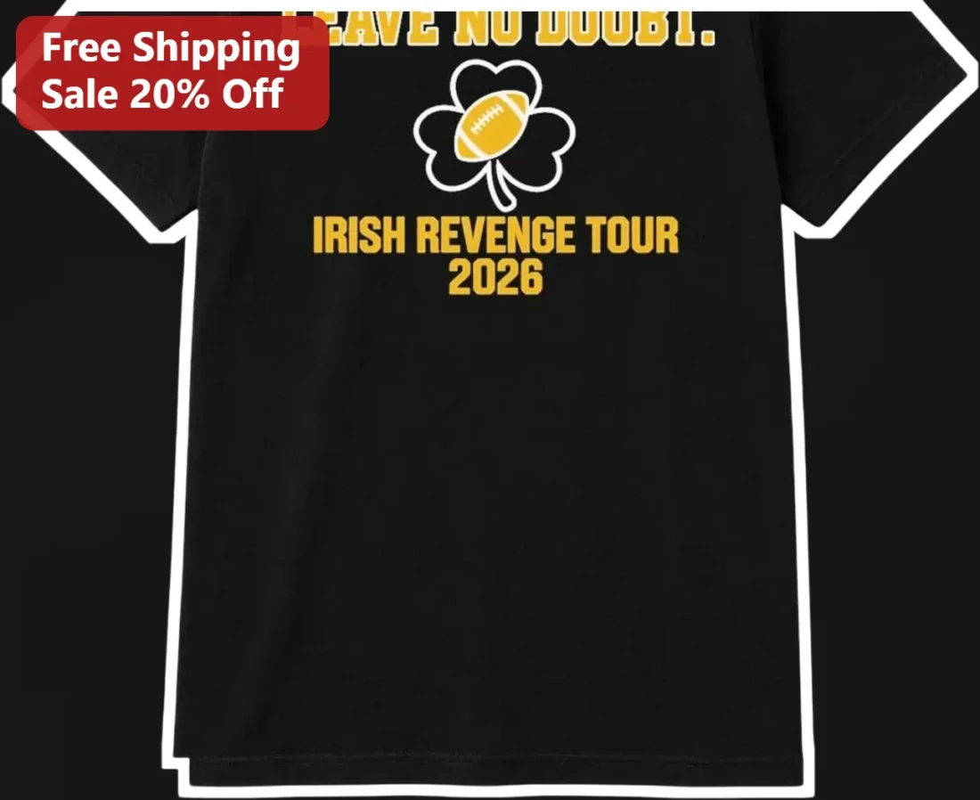 Leave No Doubt Irish Revenge Tour Tee Notre Dame Football Shamrock Graphic Shirt available at our Miami, Florida warehouse