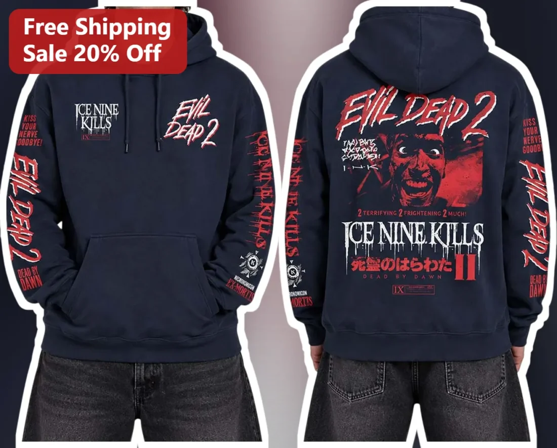 Evil Dead 2 Ice Nine Kills Kiss Your Nerve Goodbye Hoodie Ash Williams Horror Merch available at our Miami, Florida warehouse