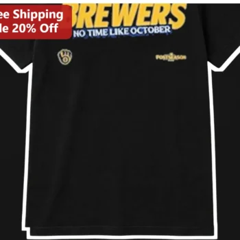 Brewers No Time Like October Postseason Tee Milwaukee Baseball Fan Gift available at our Miami, Florida warehouse