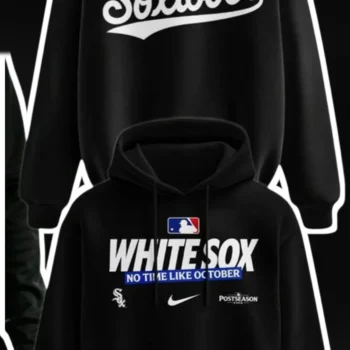 Soxtober White Sox No Time Like October Hoodie Chicago Baseball Fan Apparel available at our Miami, Florida warehouse