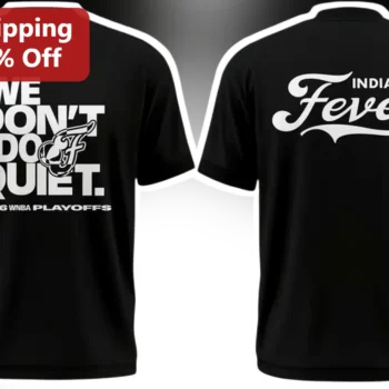 We Don't Do Quiet Indiana Fever Tee 2026 WNBA Playoffs Fan Gear available at our Miami, Florida warehouse